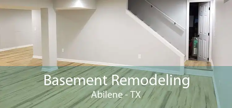 Basement Remodeling Abilene - TX