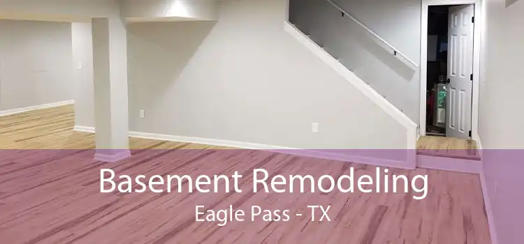 Basement Remodeling Eagle Pass - TX