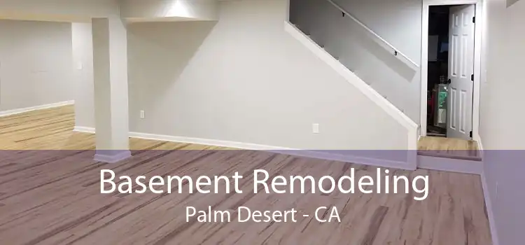 Basement Remodeling Palm Desert - CA