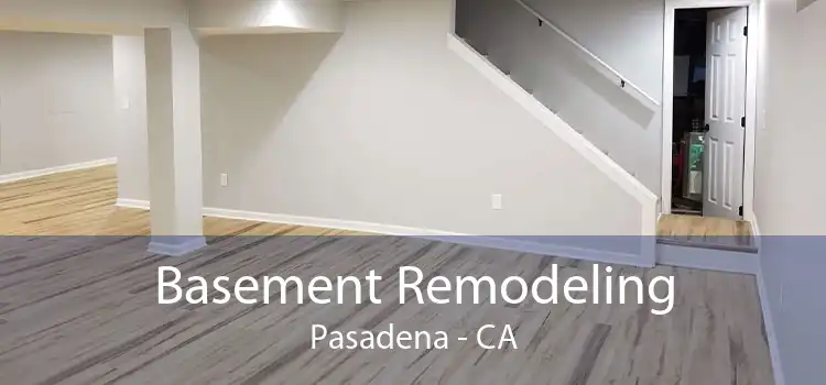 Basement Remodeling Pasadena - CA