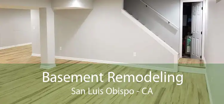 Basement Remodeling San Luis Obispo - CA