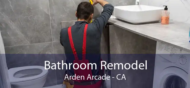 Bathroom Remodel Arden Arcade - CA