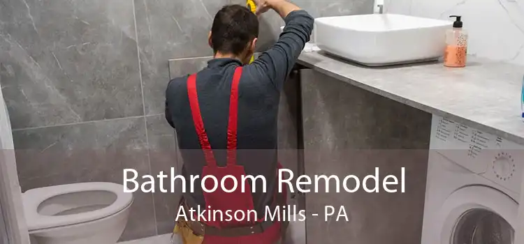 Bathroom Remodel Atkinson Mills - PA