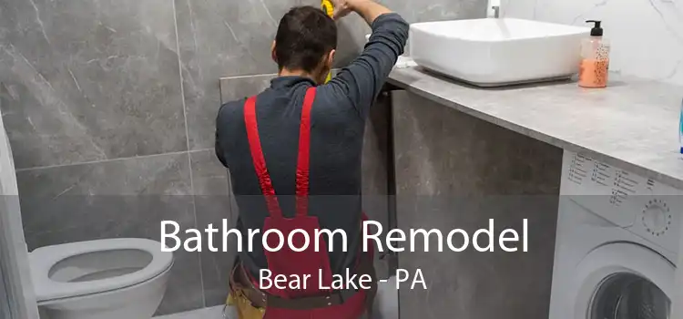 Bathroom Remodel Bear Lake - PA