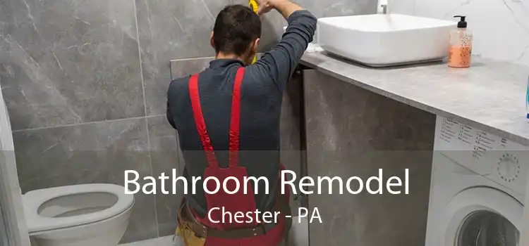 Bathroom Remodel Chester - PA