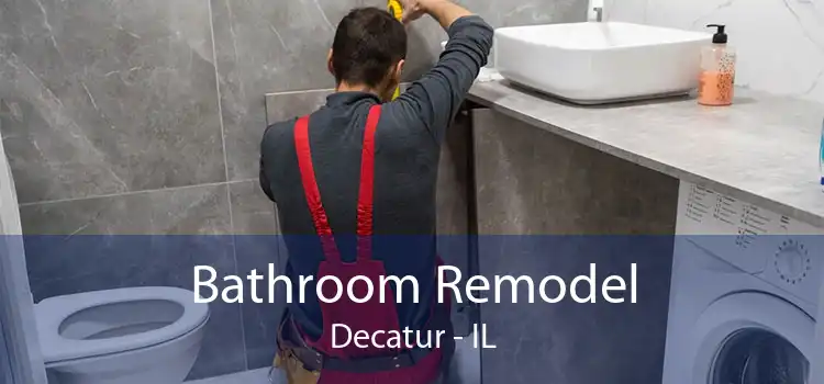 Bathroom Remodel Decatur - IL
