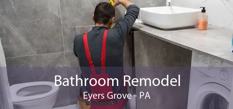 Bathroom Remodel Eyers Grove - PA