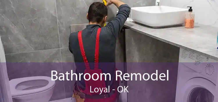 Bathroom Remodel Loyal - OK