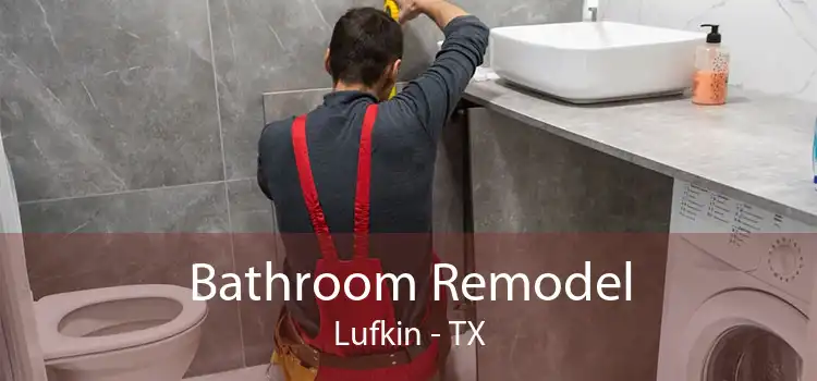 Bathroom Remodel Lufkin - TX