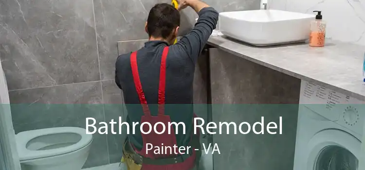 Bathroom Remodel Painter - VA