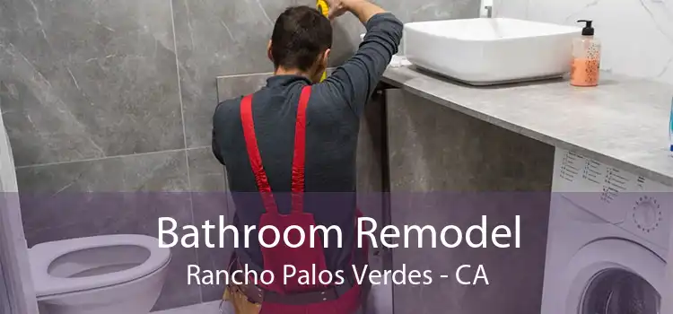 Bathroom Remodel Rancho Palos Verdes - CA