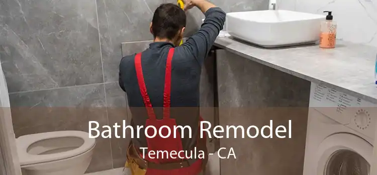 Bathroom Remodel Temecula - CA