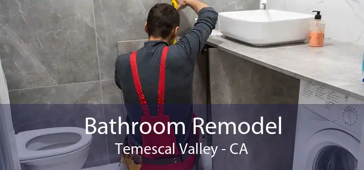 Bathroom Remodel Temescal Valley - CA