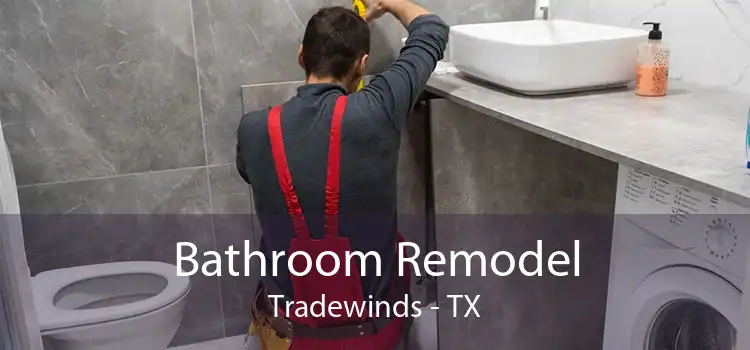 Bathroom Remodel Tradewinds - TX