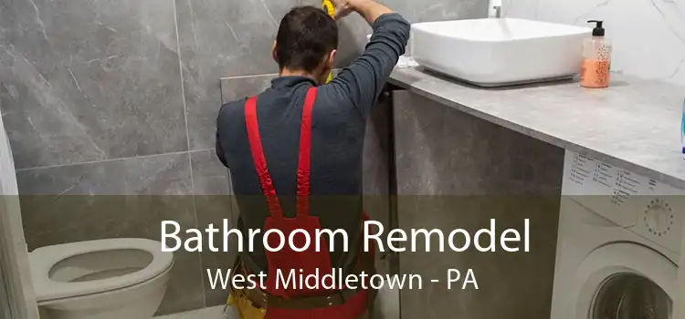 Bathroom Remodel West Middletown - PA