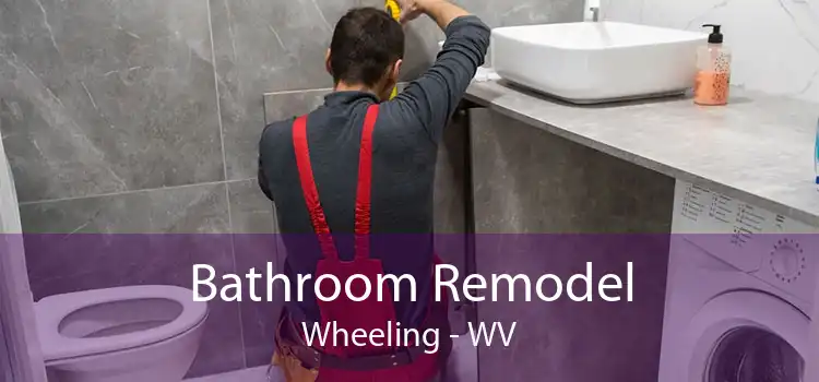 Bathroom Remodel Wheeling - WV