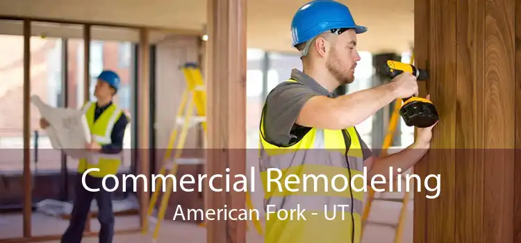 Commercial Remodeling American Fork - UT