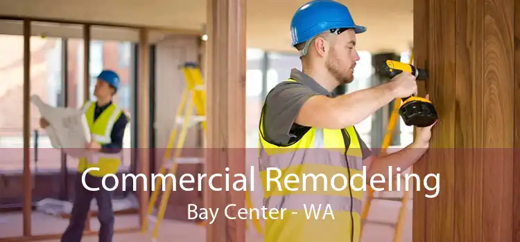 Commercial Remodeling Bay Center - WA