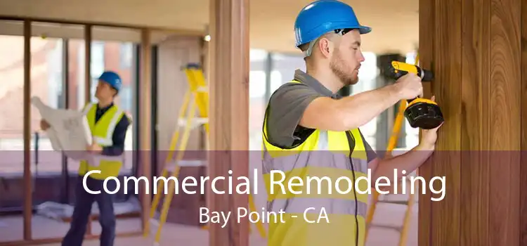 Commercial Remodeling Bay Point - CA