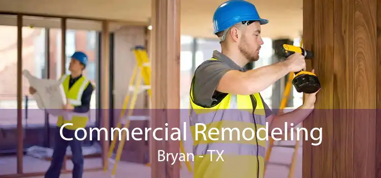 Commercial Remodeling Bryan - TX