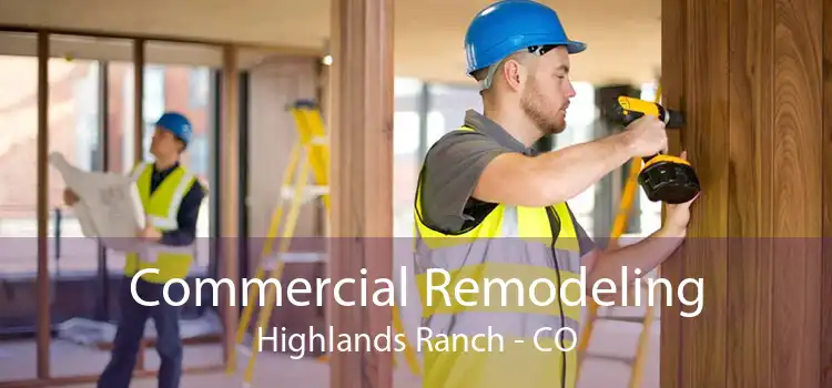 Commercial Remodeling Highlands Ranch - CO