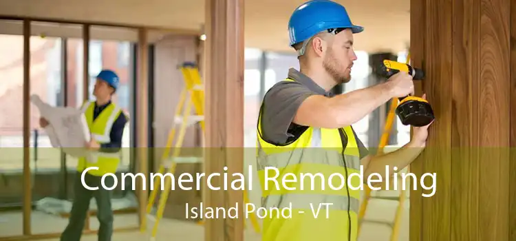 Commercial Remodeling Island Pond - VT