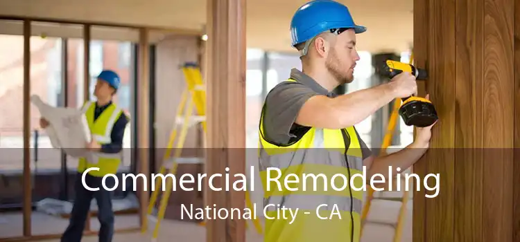 Commercial Remodeling National City - CA