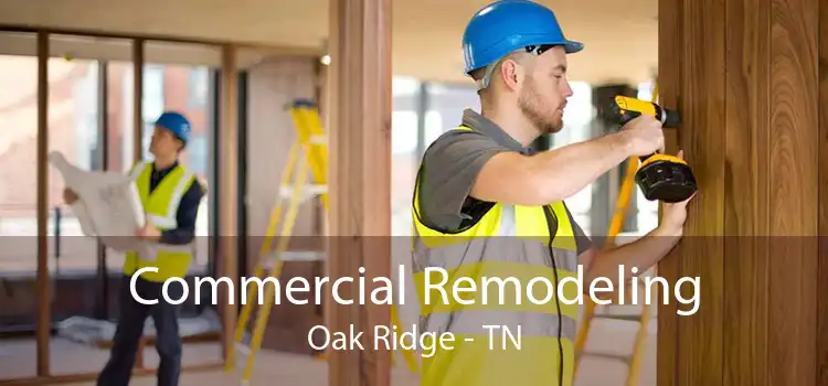 Commercial Remodeling Oak Ridge - TN