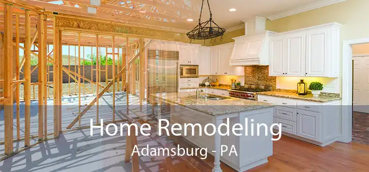 Home Remodeling Adamsburg - PA