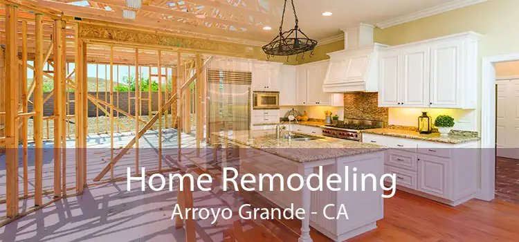 Home Remodeling Arroyo Grande - CA