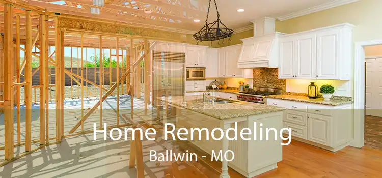 Home Remodeling Ballwin - MO