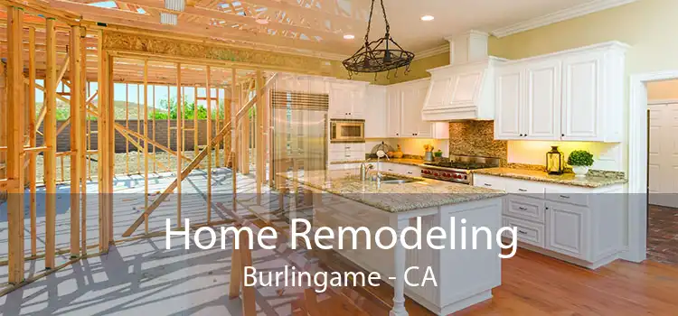 Home Remodeling Burlingame - CA