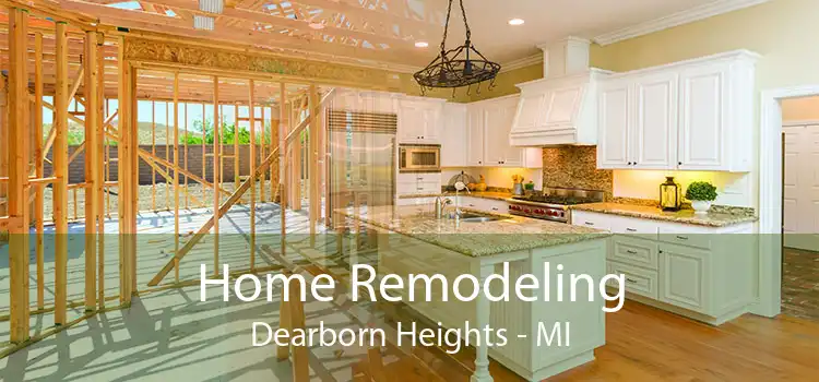 Home Remodeling Dearborn Heights - MI