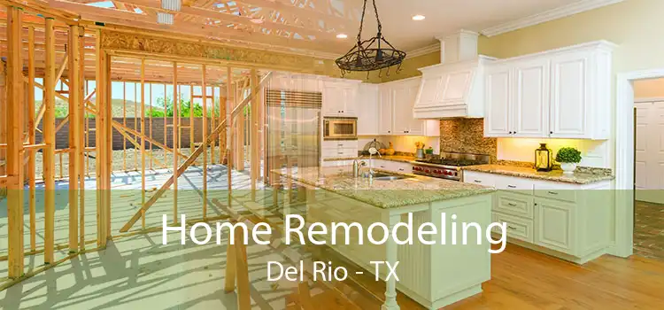 Home Remodeling Del Rio - TX