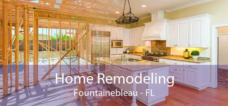 Home Remodeling Fountainebleau - FL