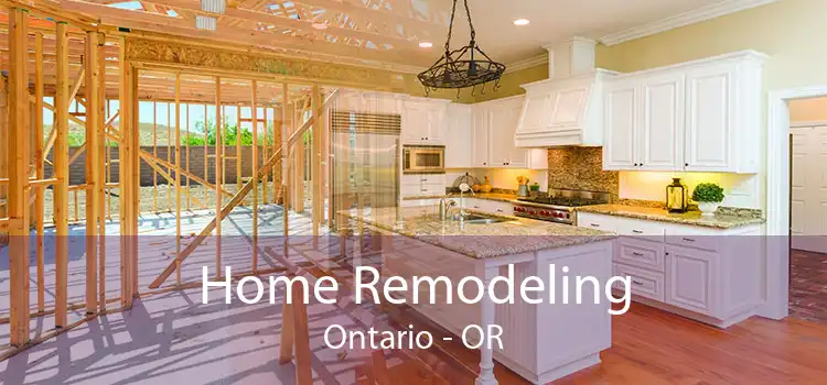 Home Remodeling Ontario - OR