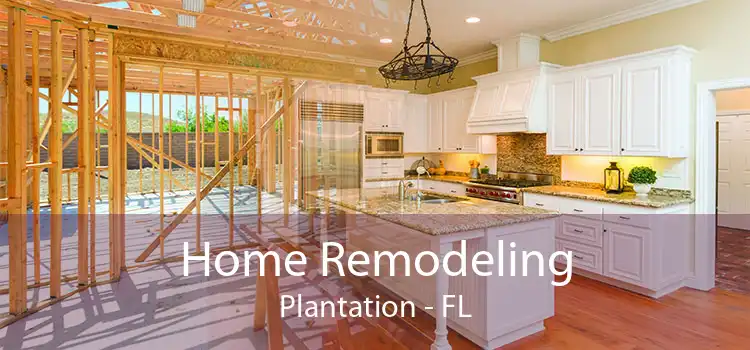 Home Remodeling Plantation - FL