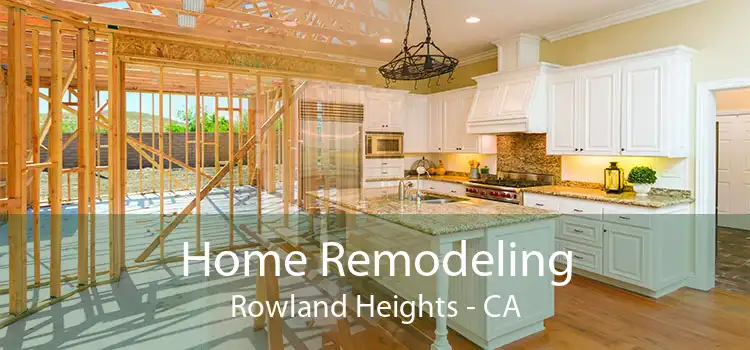 Home Remodeling Rowland Heights - CA