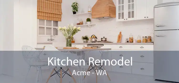 Kitchen Remodel Acme - WA