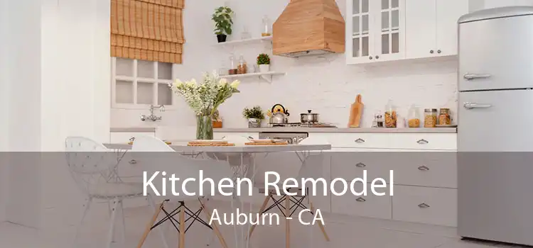 Kitchen Remodel Auburn - CA