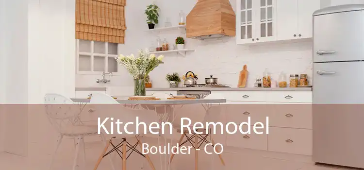 Kitchen Remodel Boulder - CO