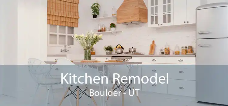 Kitchen Remodel Boulder - UT