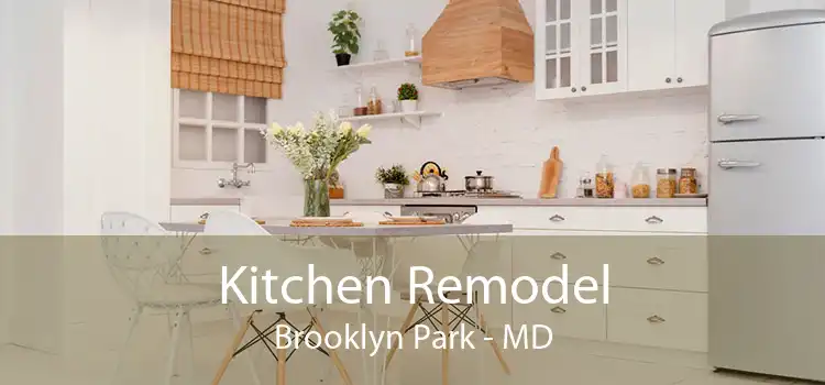 Kitchen Remodel Brooklyn Park - MD