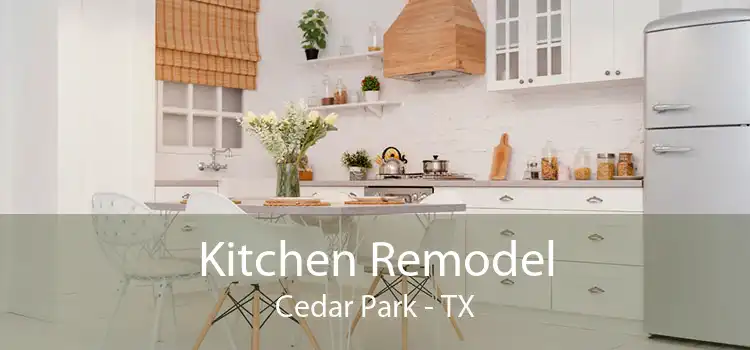 Kitchen Remodel Cedar Park - TX
