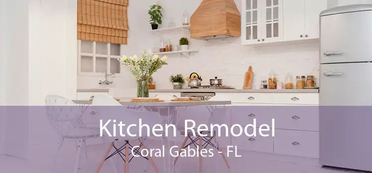 Kitchen Remodel Coral Gables - FL