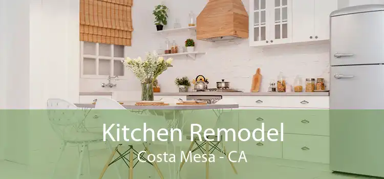 Kitchen Remodel Costa Mesa - CA