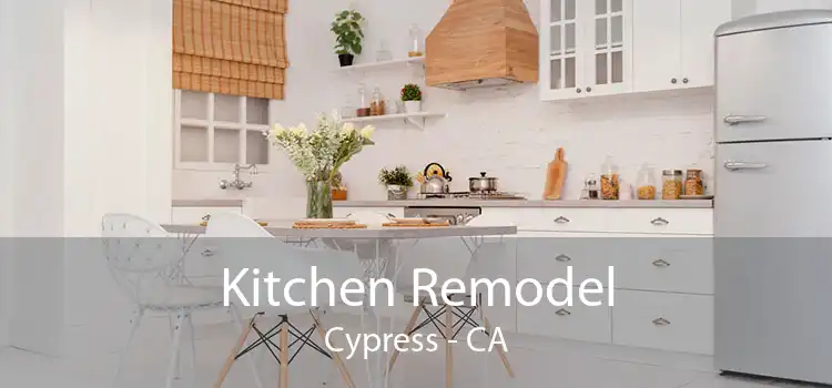 Kitchen Remodel Cypress - CA