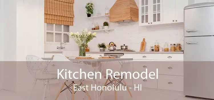 Kitchen Remodel East Honolulu - HI