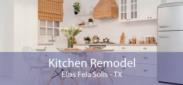 Kitchen Remodel Elias Fela Solis - TX