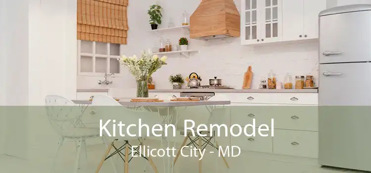 Kitchen Remodel Ellicott City - MD